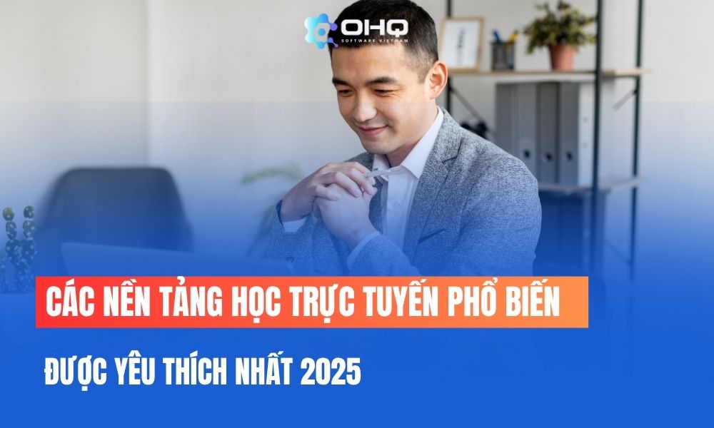 Các nền tảng học trực tuyến phổ biến được yêu thích nhất 2025