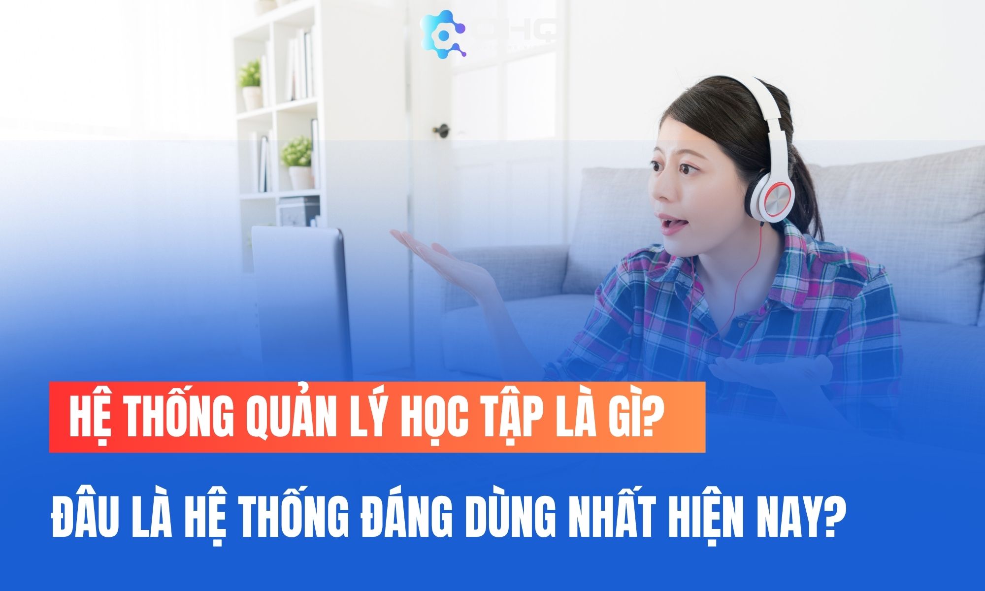 Hệ thống quản lý học tập là gì bạn đã biết chưa