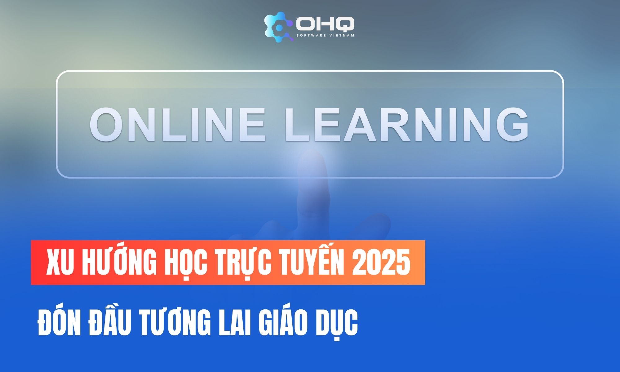 Khám phá hướng học tập trực tuyến 2025